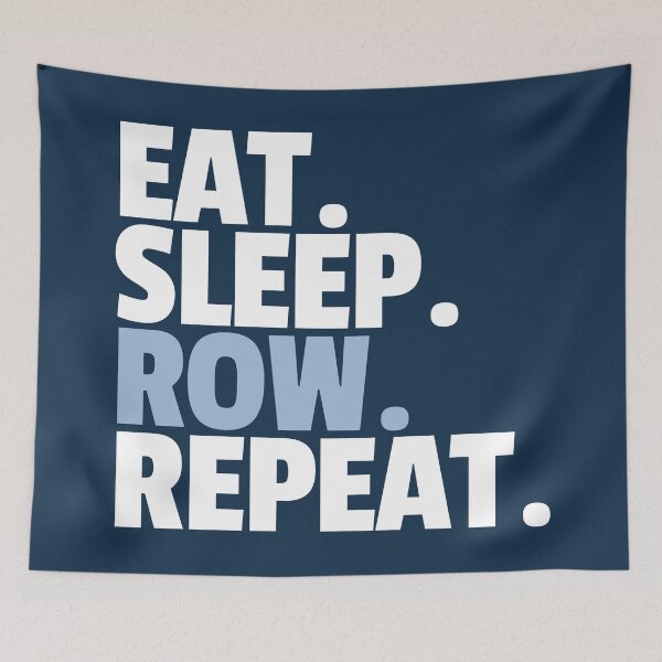 Item preview, Eat Sleep Row Repeat  designed and sold by MaryAller.