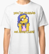 You're tearing me apart, Lisa! Classic T-Shirt