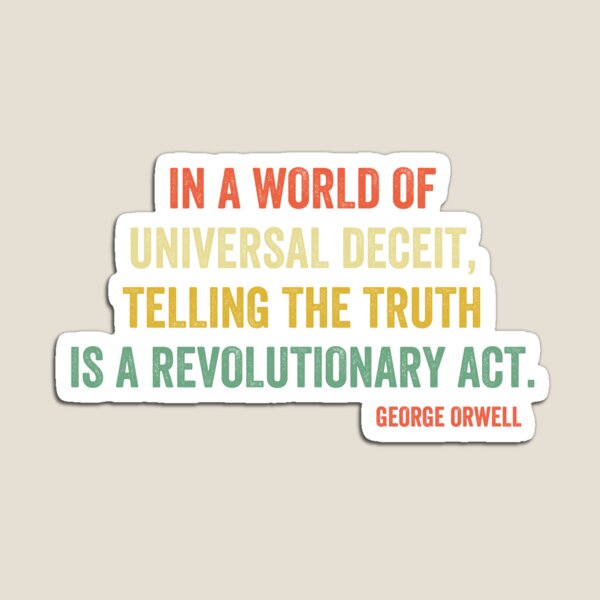 Item preview, george orwell in a world of universal deceit telling the truth is a designed and sold by xfortvnatx.