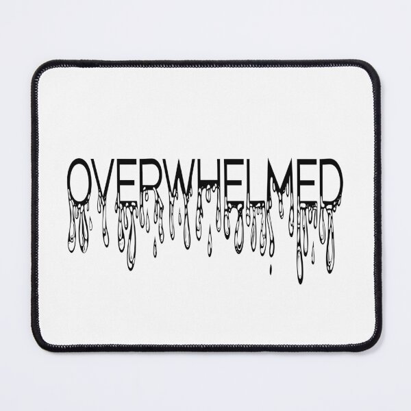 Item preview, Overwhelmed designed and sold by skbdoodles.