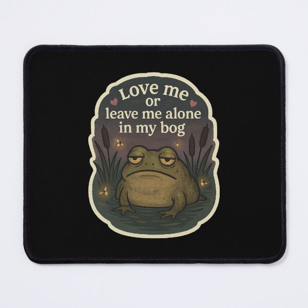 Item preview, Frog "Love Me or Leave Me Alone in my Bog!" designed and sold by gorff.