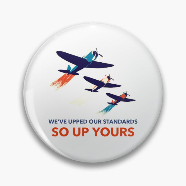 Item preview, We've upped our standards, so up yours designed and sold by OddDuckProduct.