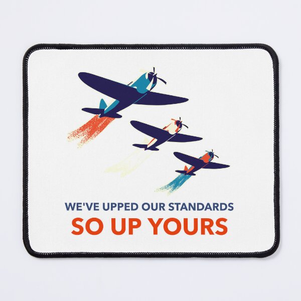 Item preview, We've upped our standards, so up yours designed and sold by OddDuckProduct.