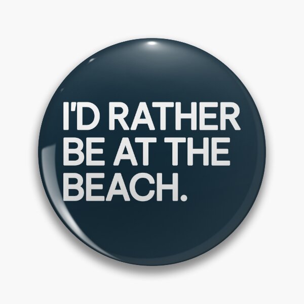 Item preview, I'd Rather Be At The Beach Quote designed and sold by NosandEdgy.
