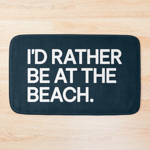 Item preview, I'd Rather Be At The Beach Quote designed and sold by NosandEdgy.