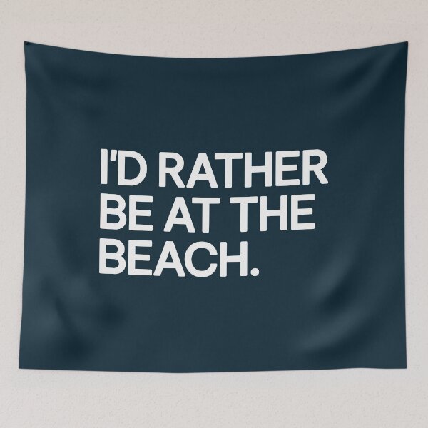 Item preview, I'd Rather Be At The Beach Quote designed and sold by NosandEdgy.