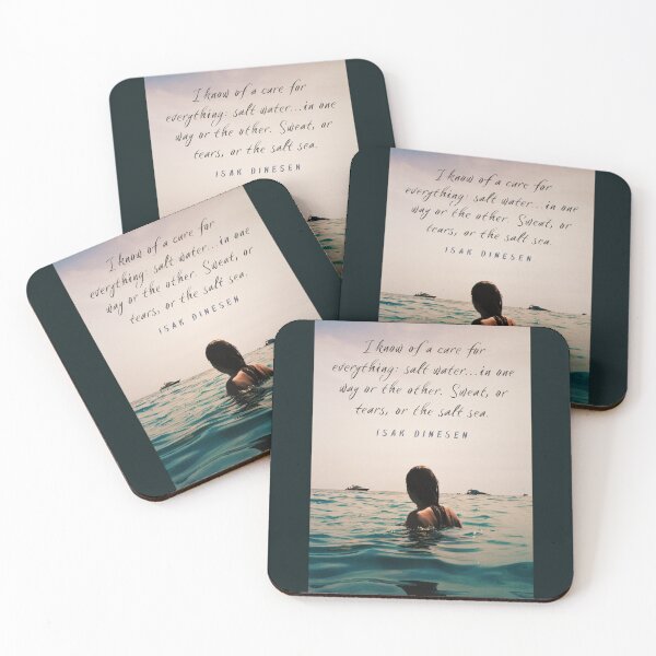 Item preview, Isak Dinesen quote: I know of a cure for everything: salt water...in one way or the other. Sweat, or tears, or the salt sea. designed and sold by artbleed.