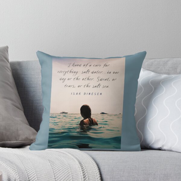 Item preview, Isak Dinesen quote: I know of a cure for everything: salt water...in one way or the other. Sweat, or tears, or the salt sea. designed and sold by artbleed.