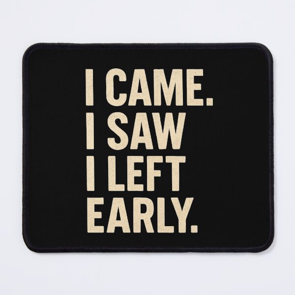 Item preview, I Came I Saw I Left Early Funny Coffee designed and sold by JerdbordinShop.