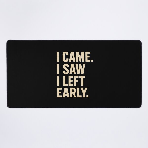 Item preview, I Came I Saw I Left Early Funny Coffee designed and sold by JerdbordinShop.