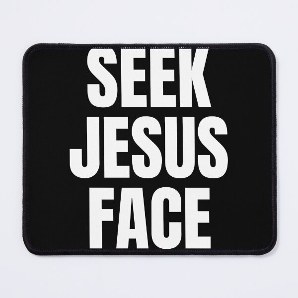 Item preview, Seek Jesus Face designed and sold by ashmarie2013.