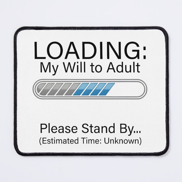 Item preview, LOADING: My Will to Adult - Funny Retro Meme designed and sold by Demo-X.