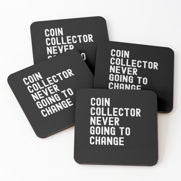 Item preview, Coin Collector Never Afraid Of Change cool Numismatist joke designed and sold by snowry.