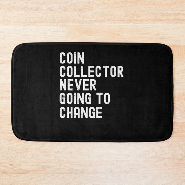 Item preview, Coin Collector Never Afraid Of Change cool Numismatist joke designed and sold by snowry.