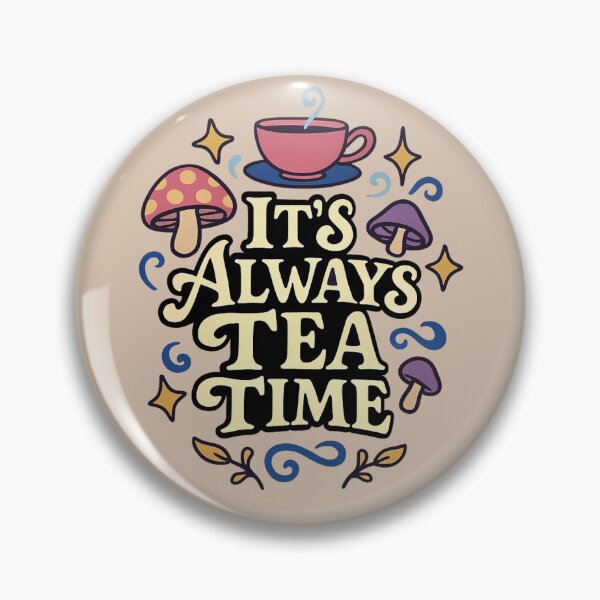 Item preview, It's Always Tea Time - Wonderland Quote designed and sold by Myra365Art.