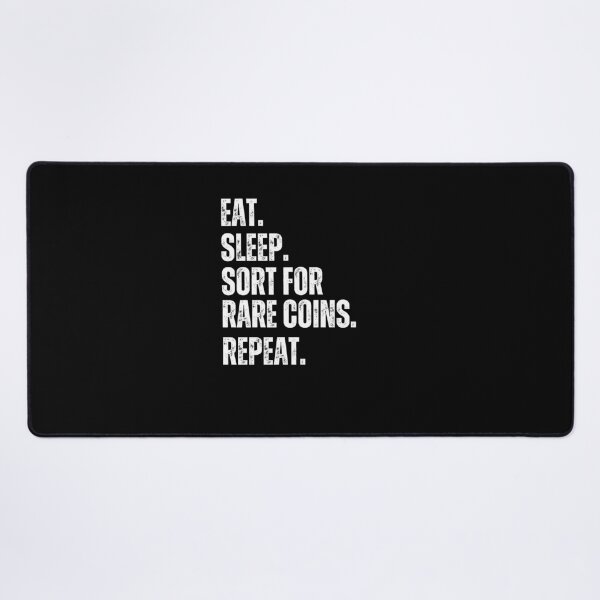 Item preview, Funny Eat Sleep. Sort for rare coins repeat. coin collecting designed and sold by snowry.