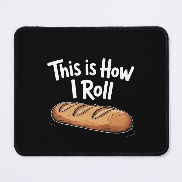 Item preview, This Is How I Roll Bread Baker designed and sold by DeadlockCrew.