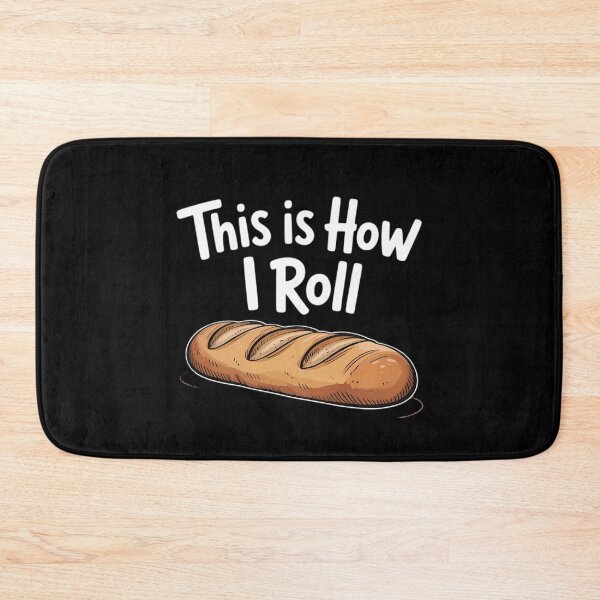 Item preview, This Is How I Roll Bread Baker designed and sold by DeadlockCrew.