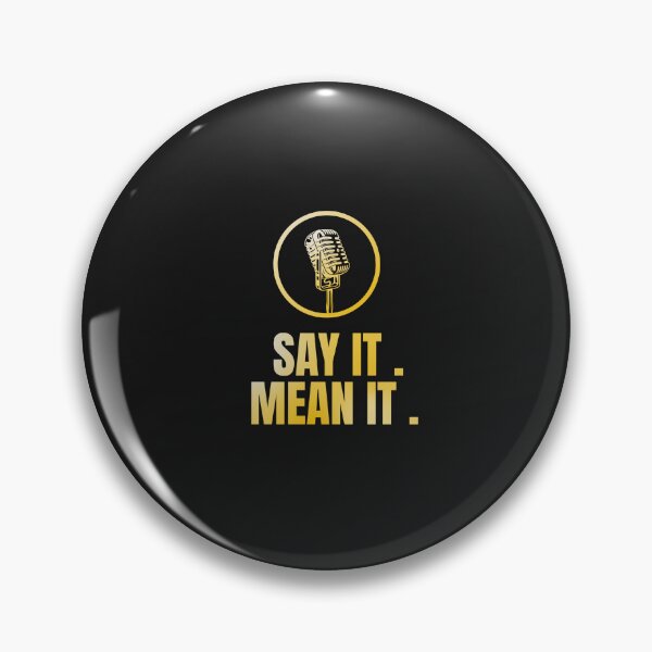 Item preview, Say It. Mean It. — Bold Motivational Microphone Quote Design designed and sold by Hamadamedo.
