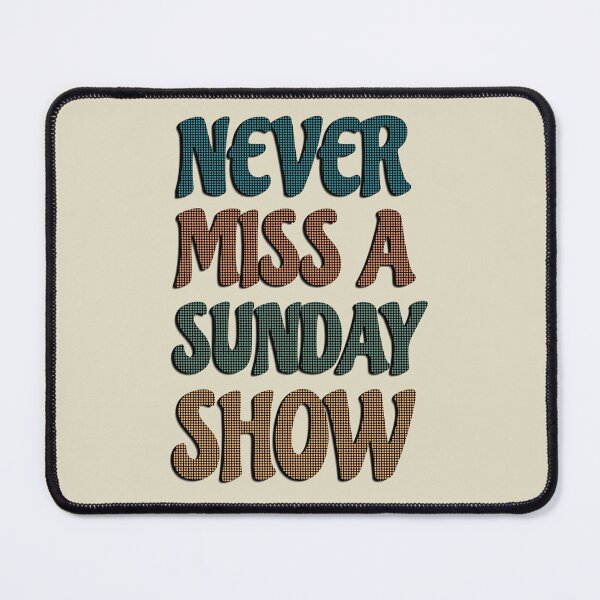 Item preview, Never Miss A Sunday Show designed and sold by Trigger413.