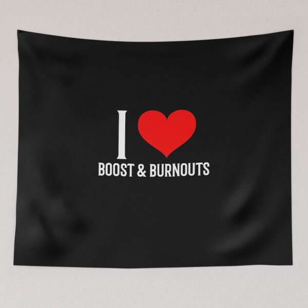 Item preview, I Love Boost and Burnouts Funny Turbo Car Racing  designed and sold by CarantinedChaos.