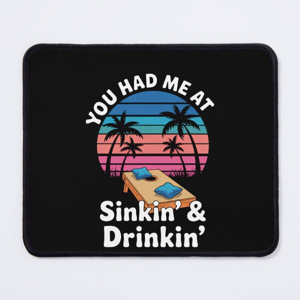 Item preview, You Had Me At Sinkin Drinkin Cornhole Photoroom designed and sold by DeadlockCrew.