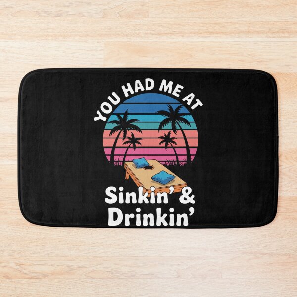 Item preview, You Had Me At Sinkin Drinkin Cornhole Photoroom designed and sold by DeadlockCrew.