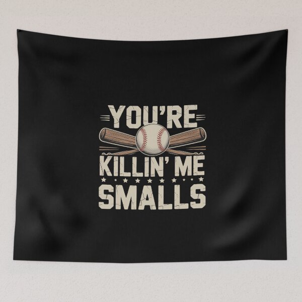 Item preview, Youre Killin Me Smalls Baseball Funny Cool designed and sold by DeadlockCrew.