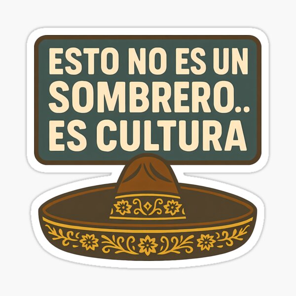 Item preview, Esto No Es Un Sombrero Es Cultura Spanish Heritage Statement designed and sold by k3rstman1.