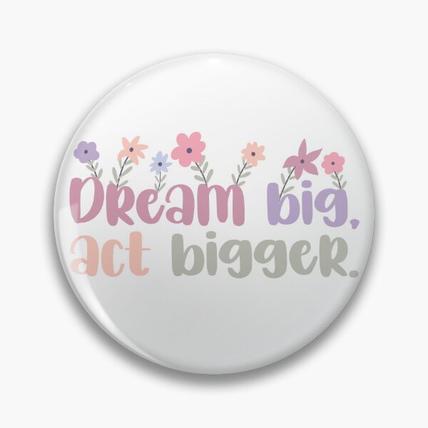 Item preview, Dream big, Act bigger  designed and sold by SakuraLemonDS.
