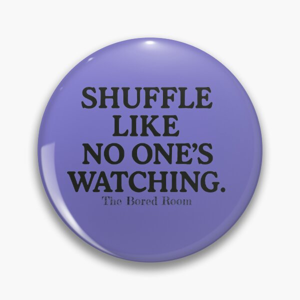 Item preview, Shuffle Like No One’s Watching designed and sold by TheBoredRoom.