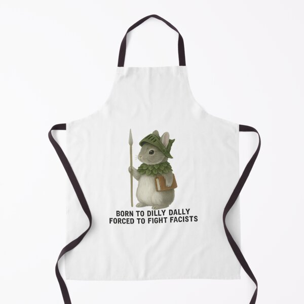 Item preview, BORN TO DILLY DALLY FORCED TO FIGHT FASCISTS - Born To Dilly Dally designed and sold by Gala-Zae.