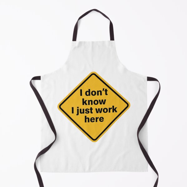 Item preview, I Don’t Know, I Just Work Here designed and sold by HighlyAddictive.