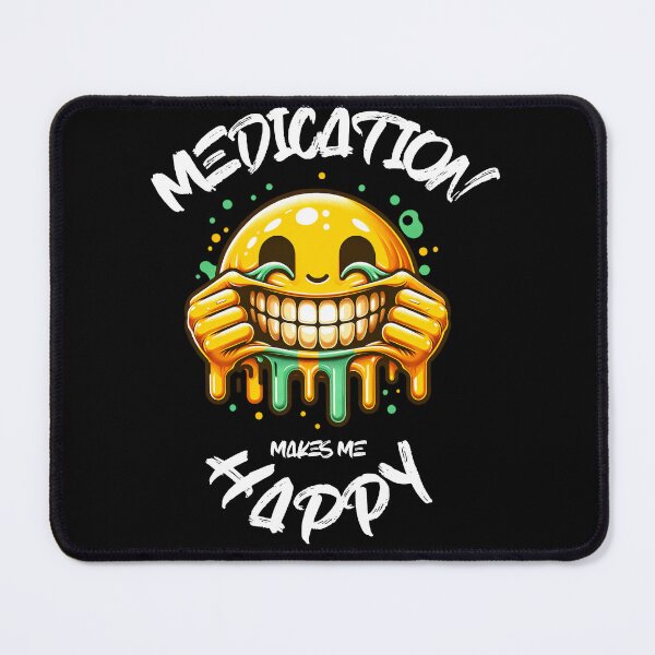 Item preview, Medication Makes Me Happy designed and sold by GBJTees.