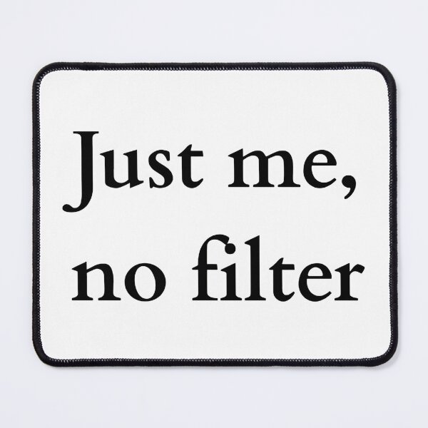 Item preview, Just me, no filter designed and sold by Newrealis.