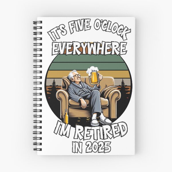Item preview, It's five o'clock everywhere. I'm retired in 2025. designed and sold by zingbing.