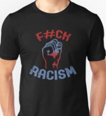 F#CK RACISM Unisex T-Shirt
