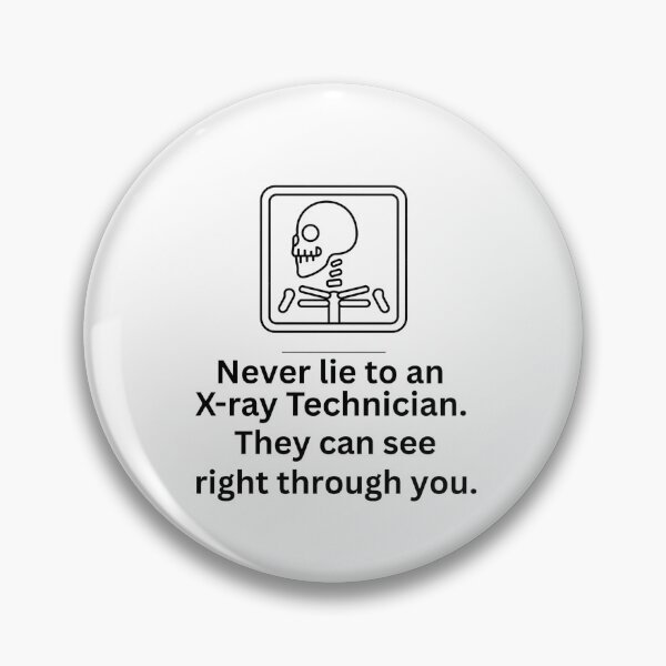Item preview, Funny X-Ray Tech Design – Never Lie to an X-Ray Technician Pun Design designed and sold by crazydotdesigns.