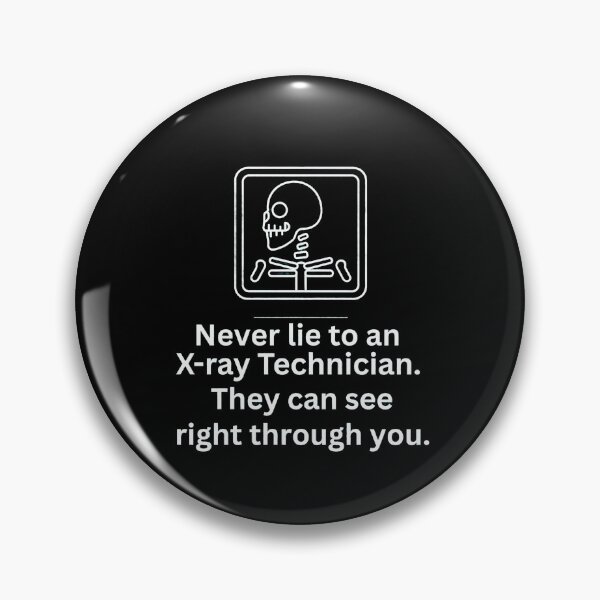 Item preview, Funny X-Ray Tech Design – Never Lie to an X-Ray Technician Pun Design designed and sold by crazydotdesigns.