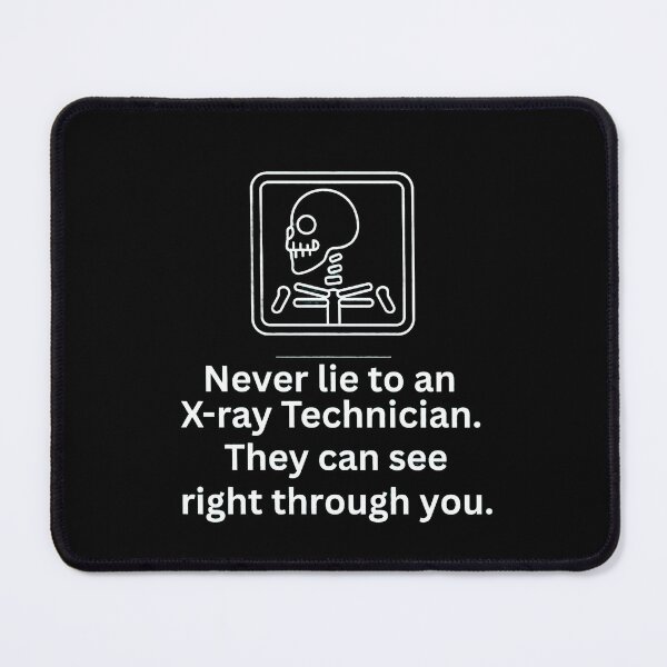 Item preview, Funny X-Ray Tech Design – Never Lie to an X-Ray Technician Pun Design designed and sold by crazydotdesigns.
