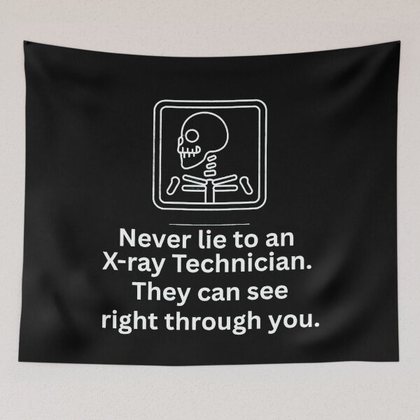 Item preview, Funny X-Ray Tech Design – Never Lie to an X-Ray Technician Pun Design designed and sold by crazydotdesigns.