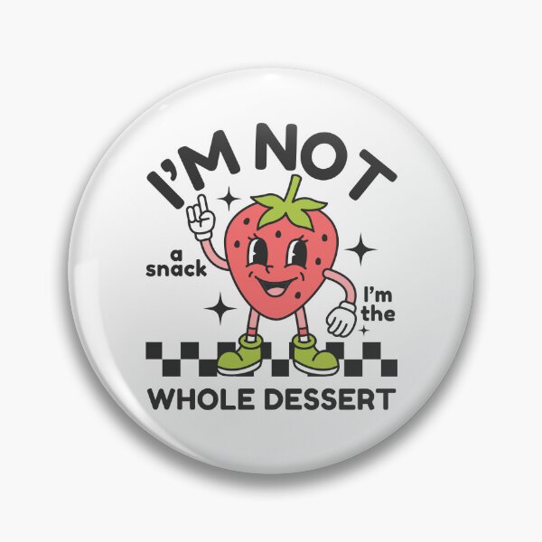 Item preview, Strawberry: I'm not a snack, I'm the whole dessert designed and sold by Peerless-Prime.