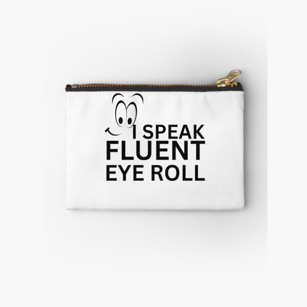 Item preview, Funny Sarcastic Quote – I Speak Fluent Eyeroll Cartoon Face Design designed and sold by crazydotdesigns.