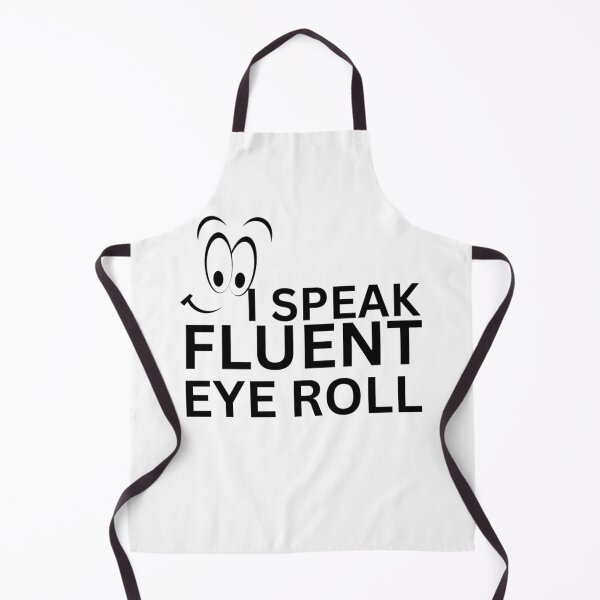 Item preview, Funny Sarcastic Quote – I Speak Fluent Eyeroll Cartoon Face Design designed and sold by crazydotdesigns.