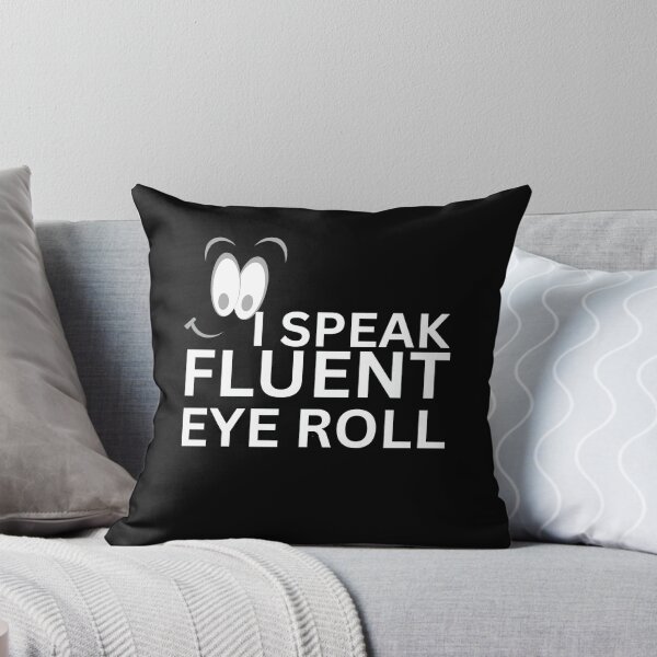 Item preview, Funny Sarcastic Quote – I Speak Fluent Eyeroll Cartoon Face Design designed and sold by crazydotdesigns.