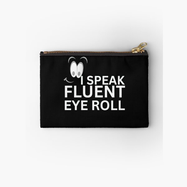 Item preview, Funny Sarcastic Quote – I Speak Fluent Eyeroll Cartoon Face Design designed and sold by crazydotdesigns.