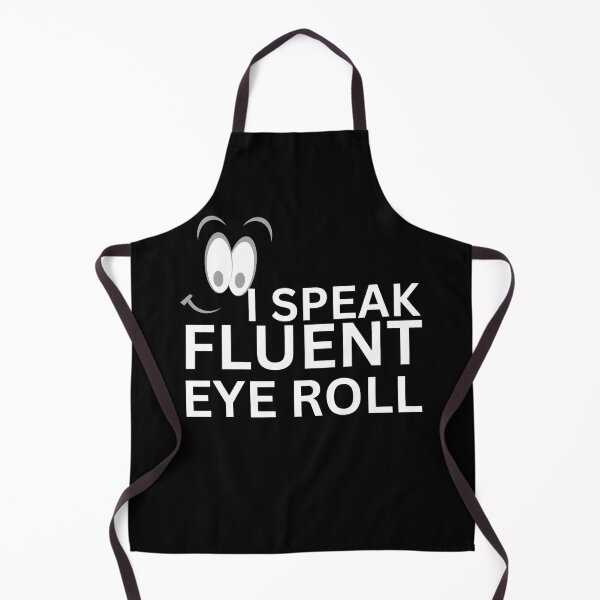 Item preview, Funny Sarcastic Quote – I Speak Fluent Eyeroll Cartoon Face Design designed and sold by crazydotdesigns.