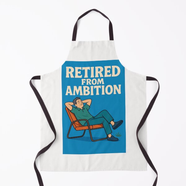 Item preview, Retired from Ambition Relaxed Man designed and sold by Places On Earth.
