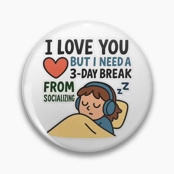 Item preview, I Love You But I Need a 3-Day Break From Socializing designed and sold by Places On Earth.