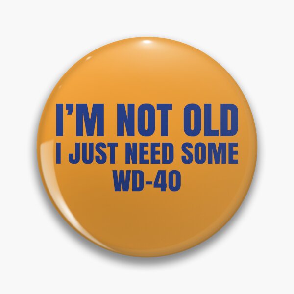 Item preview, I'm Not Old I Just Need Some WD-40 designed and sold by SKAMERgraphics.